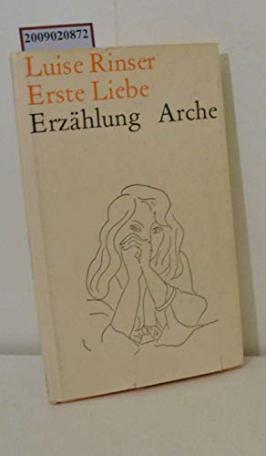 Erste Liebe: Erzählung - Rinser, Luise