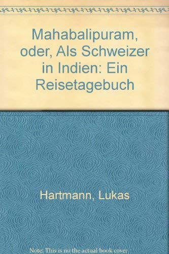 Imagen de archivo de Mahabalipuram oder als Schweizer in Indien a la venta por medimops