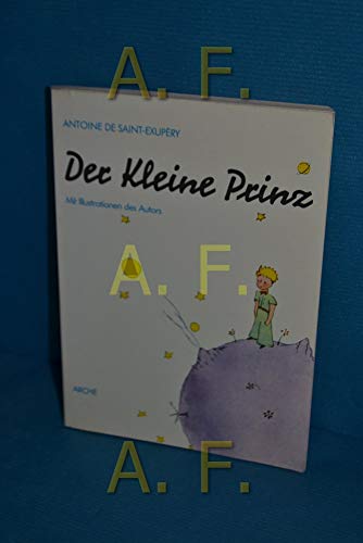 Der kleine Prinz. Mit Ill. d. Autors. Ins Dt. übertr. von Grete u. Josef Leitgeb