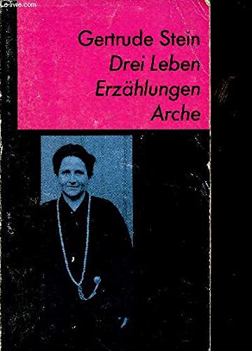 Drei Leben Erzählungen - Stein Gertrude