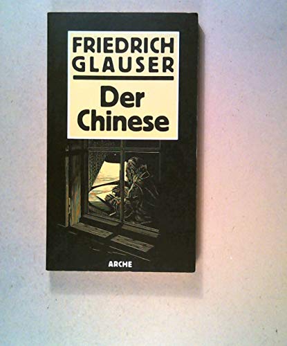 Der Chinese. Roman. Mit einer Einführung von Frank Göhre - Glauser,Friedrich
