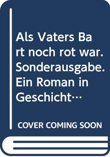 Stock image for Als Vaters Bart noch rot war. Sonderausgabe. Ein Roman in Geschichten for sale by medimops