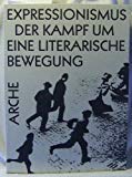 Expressionismus Der Kampf um eine literarische Bewegung (Arche-Editionen des Expressionismus) - Raabe, Paul