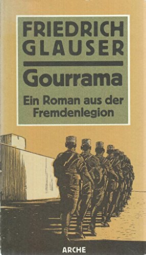 Gourrama. Ein Roman aus der Fremdenlegion (Erweiterte Neuauflage) - Glauser, Friedrich ---