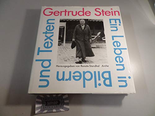 Gertrude Stein : Ein Leben in Bildern und Texten. Herausgegeben von Renate Stendhal.