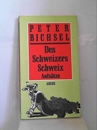 Stock image for Des Schweizers Schweiz. Aufstze for sale by medimops