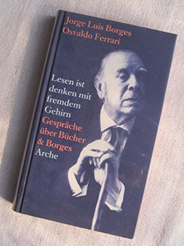 Beispielbild fr Lesen ist denken mit fremdem Gehirn: Gesprche ber Bcher & Borges zum Verkauf von Norbert Kretschmann