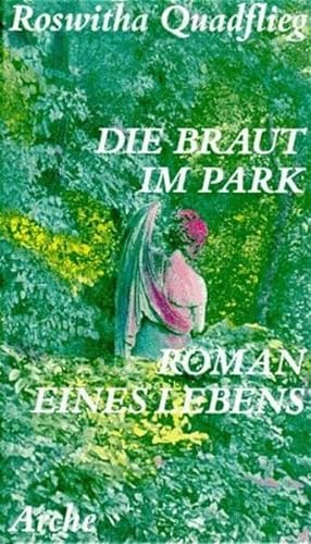 Stock image for Die Braut im Park. Roman eines Lebens for sale by medimops