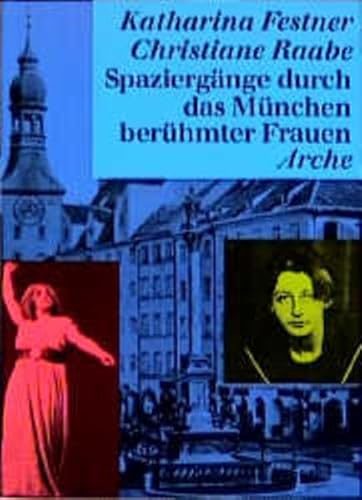 Beispielbild fr Spaziergänge durch das München berühmter Frauen (Taschenbuch) von Katharina Festner (Autor), Christiane Raabe (Autor) zum Verkauf von Nietzsche-Buchhandlung OHG