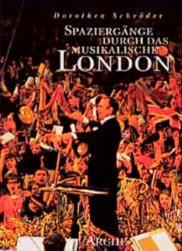 Spaziergänge durch das musikalische London. Dorothea Schröder - Schröder, Dorothea (Verfasser)