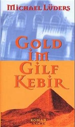 Stock image for Gold im Gilf Kebir. for sale by Harle-Buch, Kallbach