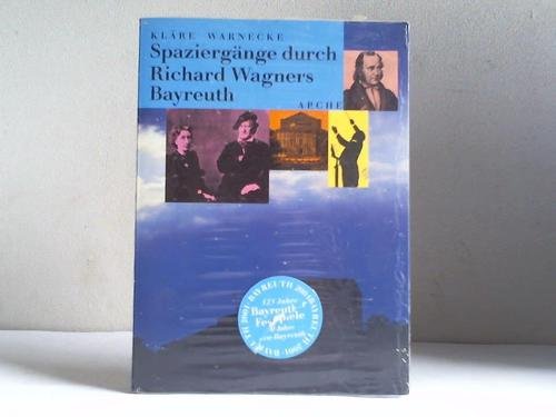 Beispielbild fr Spaziergänge durch Richard Wagners Bayreuth von Warnecke, Kläre zum Verkauf von Nietzsche-Buchhandlung OHG
