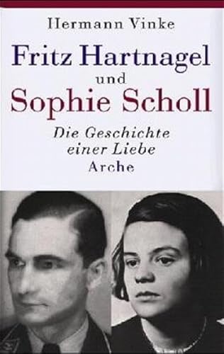 Fritz Hartnagel, Der Freund von Sophie Scholl, Mit Abb., - Vinke, Hermann