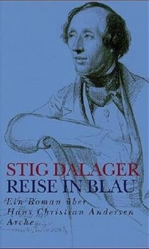 Beispielbild fr Reise in Blau: Ein Roman über Hans Christian Andersen Gebundene Ausgabe  " 2005 von Stig Dalager (Autor), Heinz Kulas ( bersetzer) zum Verkauf von Nietzsche-Buchhandlung OHG