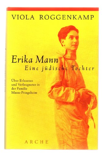 9783716023440: Erika Mann - Eine jdische Tochter: ber Erlesenes und Verleugnetes in der Familie Mann-Pringsheim