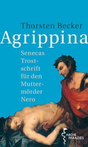 Beispielbild fr Agrippina: Senecas Trostschrift fr den Muttermrder Nero zum Verkauf von medimops