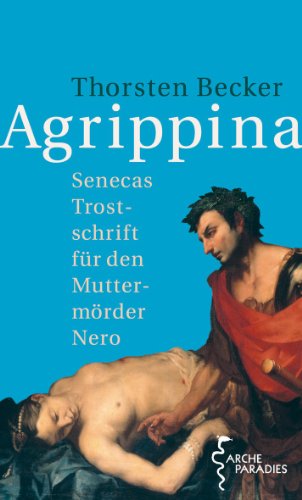 Stock image for Agrippina: Senecas Trostschrift fr den Muttermrder Nero for sale by medimops