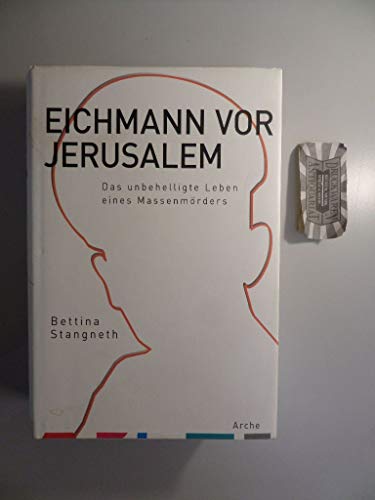 9783716026694: Eichmann vor Jerusalem: Das unbehelligte Leben eines Massenmörders