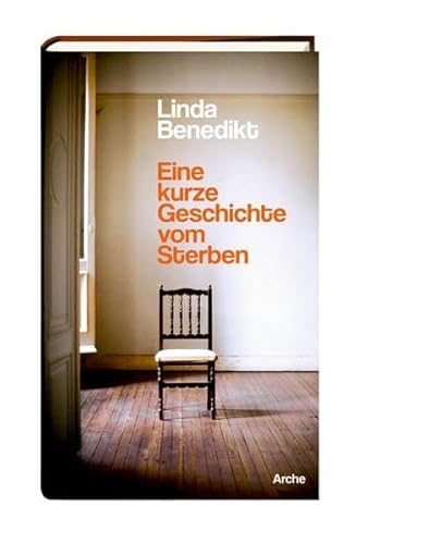 Eine kurze Geschichte vom Sterben: Erzählung - Benedikt, Linda