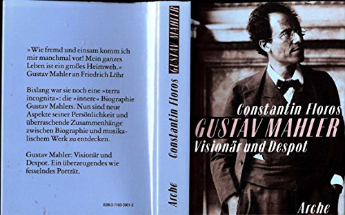 Gustav Mahler: Visionär und Despot. Porträt einer Persönlichkeit - Constantin Floros