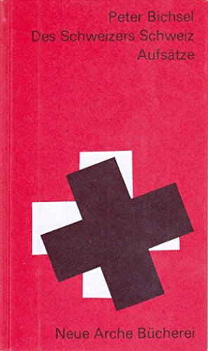 Beispielbild für Des Schweizers Schweiz: Aufsätze (Neue Arche Bücherei) zum Verkauf von Antiquariat Armebooks
