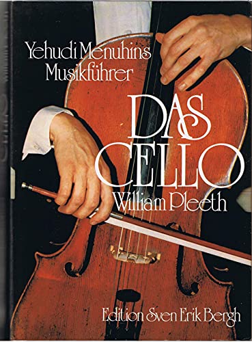 Das Cello - Yehudi Menuhins Musikführer Band 6 hrsg. von Nona Pyron. [Aus dem Engl. von Traute M. Marshall] - Pleeth, William, Yehudi Menuhins und M. Marshall