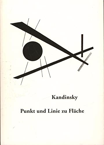 Punkt und Linie zu Fläche: Beitrag zur Analyse der malerischen Elemente Beitrag zur Analyse der malerischen Elemente - Kandinsky, Wassily