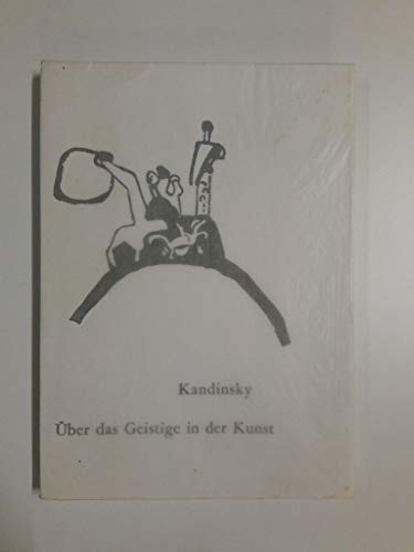 Über das Geistige in der Kunst - Kandinsky, Wassily