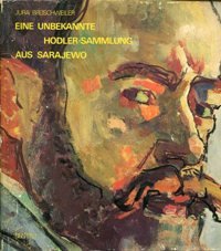 Eine unbekannte Hodler-Sammlung aus Sarajewo (Hodler-Publikation) (German Edition) (9783716502631) by Hodler, Ferdinand