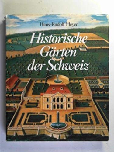 9783716503416: Historische Grten der Schweiz. Die Entwicklung vom Mittelalter bis zur Gegenwart.