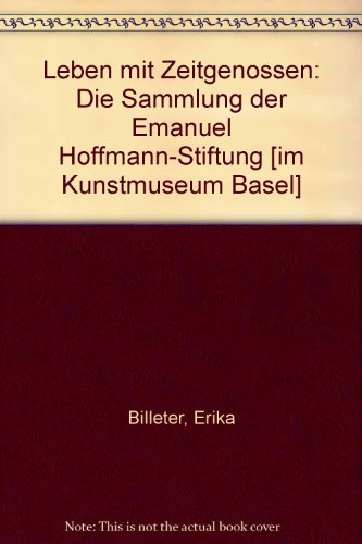 Imagen de archivo de Leben mit Zeitgenossen. Die Sammlung der Emanuel Hoffmann-Stiftung. a la venta por Kepler-Buchversand Huong Bach