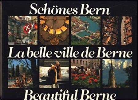 Imagen de archivo de Beautiful Berne - Schnes Bern - La belle ville de Berne a la venta por PACIFIC COAST BOOK SELLERS