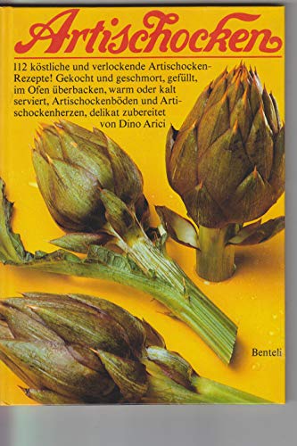 Beispielbild fr Artischocken. 112 kstliche und verlockende Artischocken-Rezepte! zum Verkauf von Homeless Books