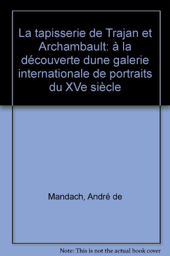 La Tapisserie de Trajan et Archambault: A la decouverte d'une galerie internationale de portraits...