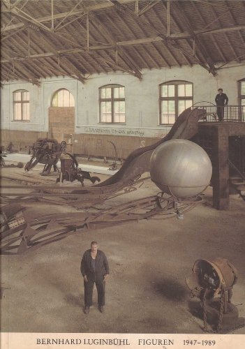 Imagen de archivo de Bernhard Luginbhl. Figuren ; 1947-1989 ; [. zur Ausstellung "Bernhard Luginbhl in der Reithalle und im Kunstmuseum Bern" 18. Aug. bis 22. Okt. 1989]. a la venta por Antiquariat & Verlag Jenior