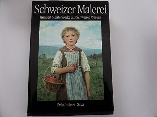 Imagen de archivo de Schweizer Malerei: Hundert Meisterwerke aus Schweizer Museen vom 15. bis zum 20. Jahrhundert (German Edition) a la venta por HPB-Emerald