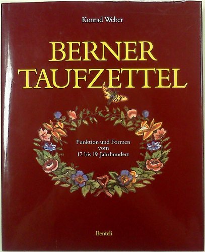 Beispielbild fr Berner Taufzettel. Funktionen und Formen vom 17. bis 19. Jahrhundert. zum Verkauf von Antiquariat am St. Vith