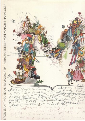 Briefe von Jean Tinguely an Maja Sacher und Gemeinsame Freunde / Letters from Jean Tinguely to Pa...