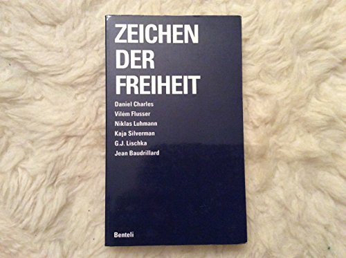 Zeichen der Freiheit (9783716508640) by Charles, Daniel; Flusser, Vilem; Luhmann, Niklas