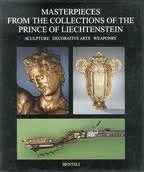 Beispielbild fr Masterpieces from the Collections of the Prince of Liechtenstein: Sculpture, Decorative Arts, Weapons zum Verkauf von Abstract Books