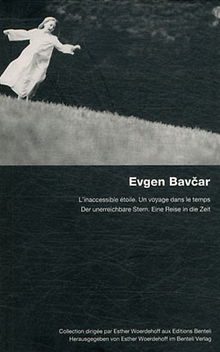 9783716510551: Evgen Bavcar: L'inaccessible toile, un voyage dans le temps