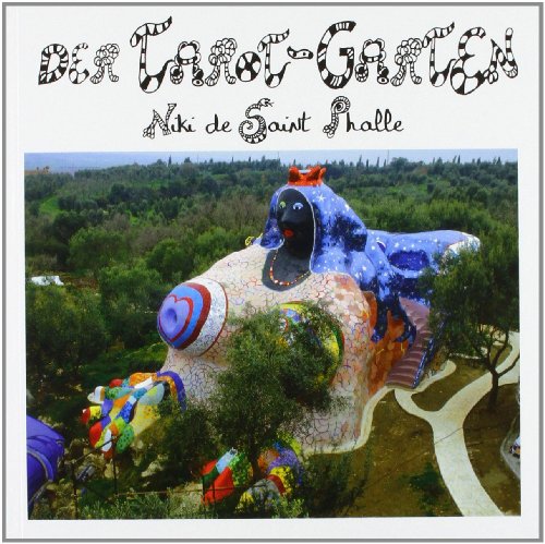Der Tarot-Garten - Niki de Saint Phalle