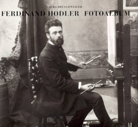 Ferdinand Hodler Fotoalbum (German Edition)