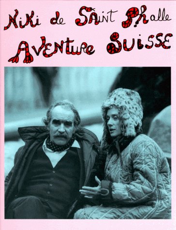 Aventure Suisse. - SAINT PHALLE, NIKI DE.