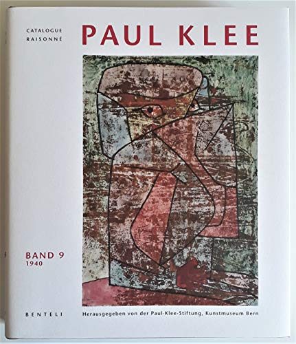 PAUL KLEE Catalogue Raisonné - Band 9 : 1940 - Hrsg. von der Paul-Klee-Stiftung und vom Kunstmuseum Bern