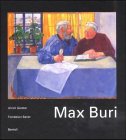 Max Buri und seine Zeitgenossen. Cuno Amiet, Giovanni Giacometti, Ferdinand Hodler, Edouard Valle...