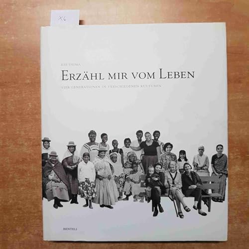 Beispielbild fr Erzähl mir vom Leben: 4 Generationen in verschiedenen Kulturen [Hardcover] Thoma, Ilse zum Verkauf von tomsshop.eu