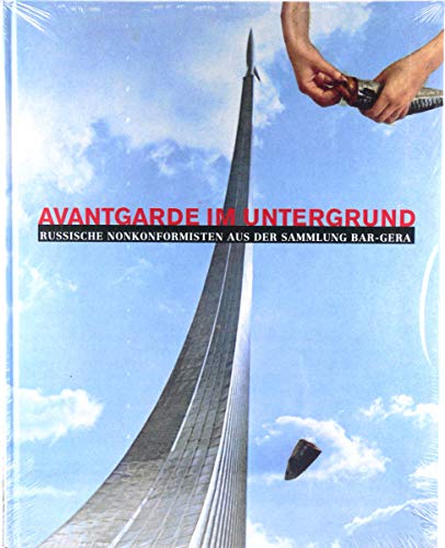 Stock image for Avantgarde im Untergrund: Russische Nonkonformisten aus der Sammlung Bar-Gera for sale by Hourglass Books