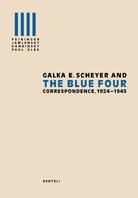 Galka E. Scheyer and the Blue Four: Correspondence 1924-1945 (9783716514382) by Wunsche, Isabel