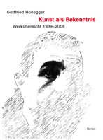 Beispielbild fr Gottfried Honegger : Kunst als Bekenntnis - Werkbersicht 1939-2006. (German) zum Verkauf von Antiquariat UEBUE